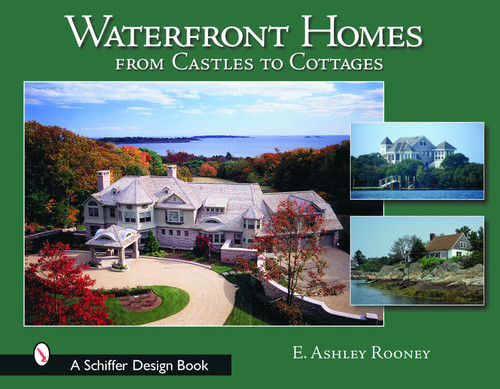 Waterfront Homes (From Castles to Cottages) by Ashley Rooney, 9780764318931