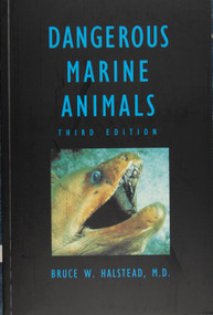Dangerous Marine Animals That Bite, Sting, Shock, or Are Non-edible by Bruce W. Halstead, 9780870334740