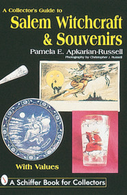 A Collector's Guide to Salem Witchcraft & Souvenirs by Pamela E. Apkarian-Russell, 9780764304255
