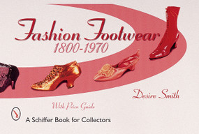 Fashion Footwear: 1800-1970 (1800-1970) by Desire Smith, 9780764311321