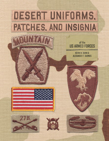 Desert Uniforms, Patches, and Insignia of the US Armed Forces by Kevin M. Born, Alexander F. Barnes, 9780764352065