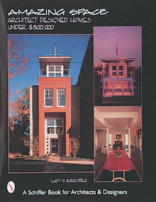 Amazing Space (Architect Designed Houses Under $300,000) by Lucy D. Rosenfeld, 9780764306426