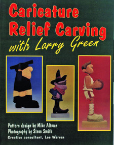 Caricature Relief Carving with Larry  Green by Larry Green, 9780887405426