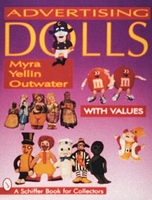 Advertising Dolls by Myra Yellin Outwater, 9780764303036