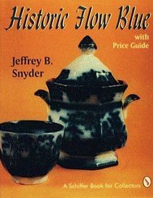Historic Flow Blue by Jeffrey B. Snyder, 9780887406409