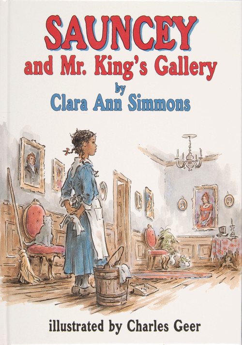 Sauncey and Mr. King's Gallery by Clara Ann Simmons, Charles Geer, 9780870334986