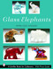 Glass Elephants by Myra Coe-Hixson, 9780764319358