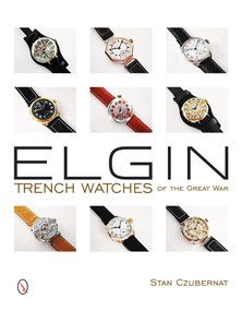 Elgin Trench Watches of the Great War by Stan Czubernat, 9780764347115