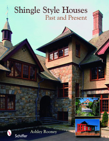 Shingle Style Homes (Past & Present) by Ashley Rooney, 9780764325540