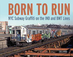 Born to Run (NYC Subway Graffiti on the IND and BMT Lines) by Tod Lange, Lee Quinones, 9780764356421