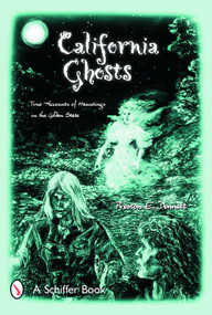 California Ghosts (True Accounts of Hauntings in the Golden State) by Preston E. Dennett, 9780764319723