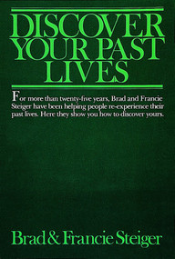 Discover Your Past Lives by Brad and Francie Steiger, 9780914918769