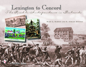 Lexington to Concord (The Road to Independence in Postcards) by E. Ashley Rooney, 9780764326981