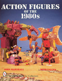 Action Figures of the 1980s by John Marshall, 9780764304941