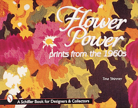 Flower Power (Prints from the 1960s) by Tina Skinner, 9780764306754