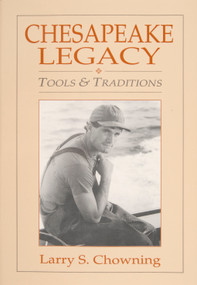 Chesapeake Legacy (Tools and Traditions) by Larry Chowning, 9780764335952