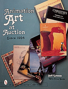 Animation Art at Auction (SInce 1994) by Jeff Lotman, 9780764304118