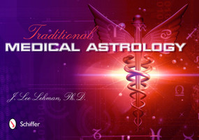 Traditional Medical Astrology by J. Lee Lehman, 9780764339448
