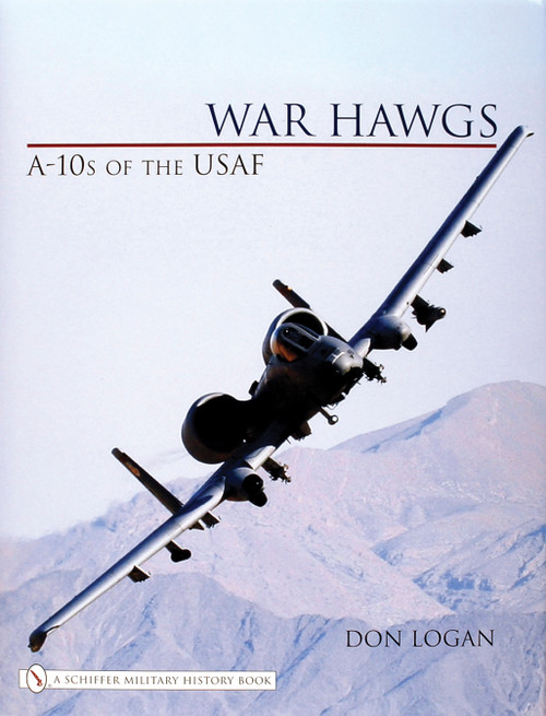 War Hawgs (A-10s of the USAF) by Don Logan, 9780764325861