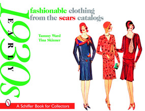 Fashionable Clothing from the Sears Catalogs: Early 1930s (Early 1930s) by Tammy Ward, 9780764326158