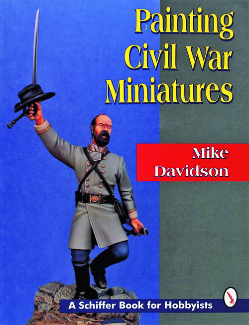 Painting Civil War Miniatures by Mike Davidson, 9780887408847