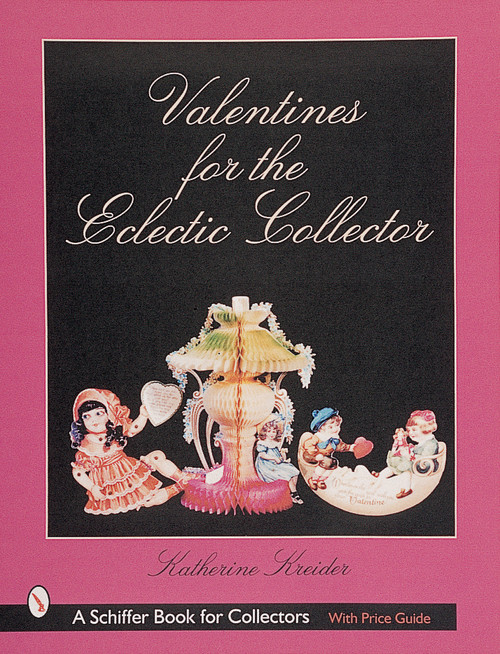 Valentines for the Eclectic Collector by Katherine Kreider, 9780764309175