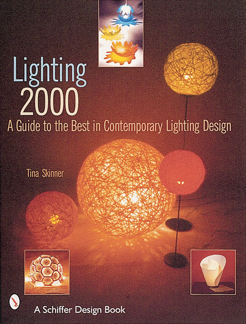 Lighting 2000 (A Guide to the Best in Contemporary Lighting Design) by Tina Skinner, 9780764311567