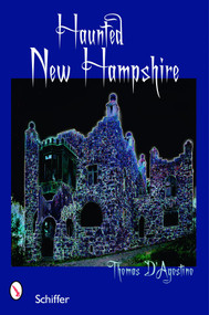 Haunted New Hampshire by Thomas D'Agostino, 9780764325731