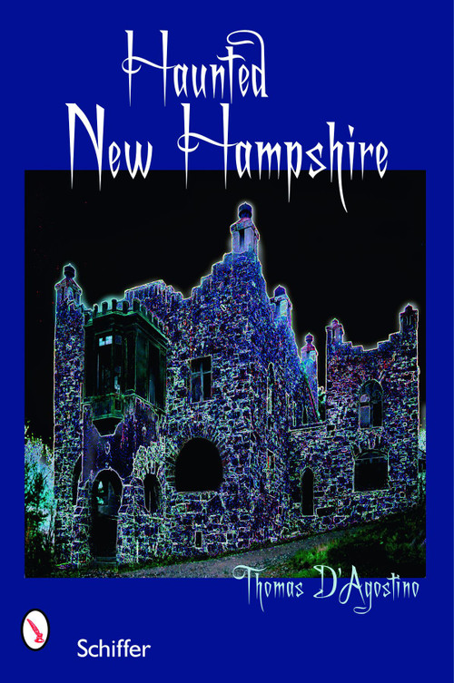 Haunted New Hampshire by Thomas D'Agostino, 9780764325731