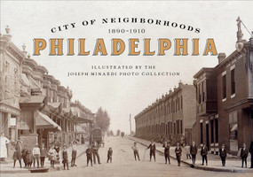 City of Neighborhoods (Philadelphia, 1890-1910) by Joseph Minardi, 9780764360596