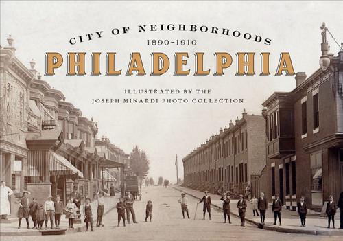 City of Neighborhoods (Philadelphia, 1890-1910) by Joseph Minardi, 9780764360596