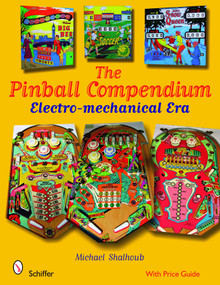 The Pinball Compendium (Electro-mechanical Era) by Michael Shalhoub, 9780764330285