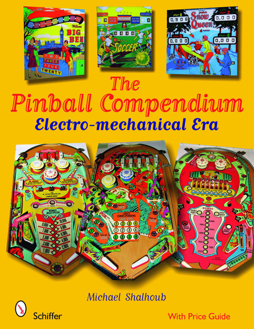 The Pinball Compendium (Electro-mechanical Era) by Michael Shalhoub, 9780764330285