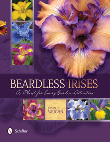 Beardless Irises (A Plant for Every Garden Situation) by Kevin C. Vaughn, 9780764349065