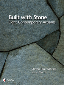 Built with Stone (Eight Contemporary Artisans) by Steven Paul Whitsitt, 9780764339417