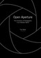 Open Aperture (The Evolution of Photography in an Abstract World) by Paul Matte, 9780764355400