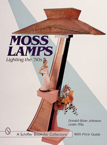 Moss Lamps (Lighting the '50s) by Donald-Brian Johnson, 9780764310027