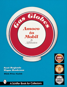 Gas Globes (Amoco® to Mobil® & Affiliates) by Scott Benjamin, 9780764306686