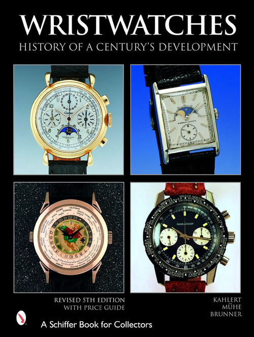 Wristwatches (History of a Century's Development) by Helmut Kahlert, Richard Muhe, Gisbert L. Brunner, 9780764321375