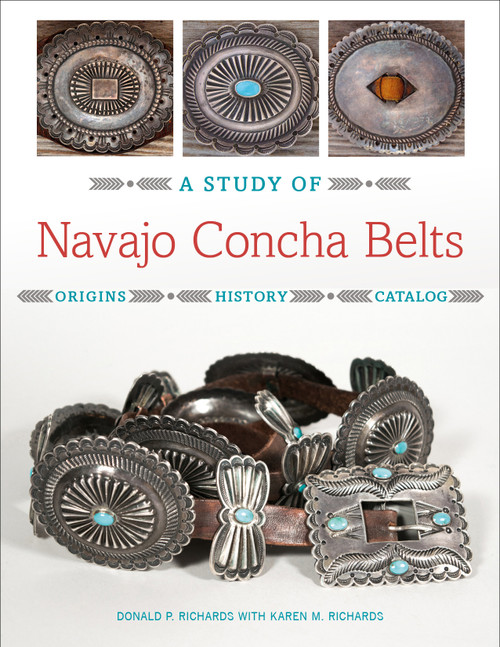 A Study of Navajo Concha Belts by Donald Richards, Karen Richards, Jackson Clark, John Miller, 9780764359644