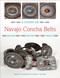 A Study of Navajo Concha Belts by Donald Richards, Karen Richards, Jackson Clark, John Miller, 9780764359644