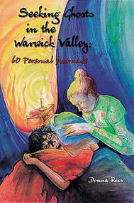 Seeking Ghosts in the Warwick Valley (60 Personal Accounts) by Donna Reis, 9780764317408