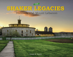 The Shaker Legacies (Hancock and Mount Lebanon) by Joseph R. Votano, 9780764349331