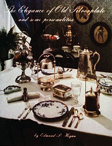 The Elegance of Old Silverplate by Edmund P. Hogan, 9780916838300