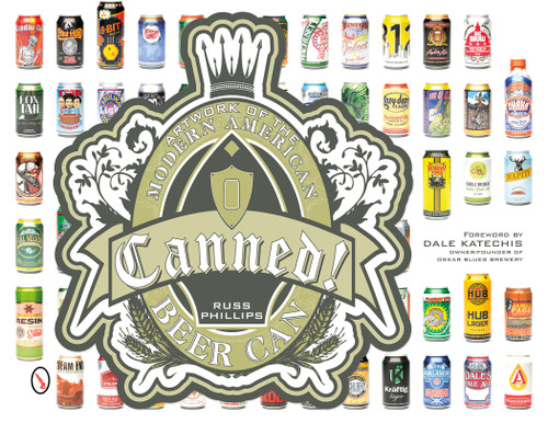 Canned! (Artwork of the Modern American Beer Can) by Russ Phillips, 9780764345630