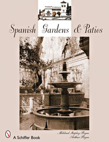 Spanish Gardens & Patios by Mildred Stapley Byne, Arthur Byne, 9780764328343