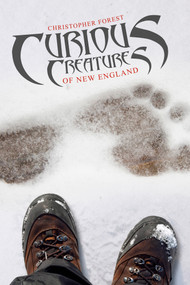 Curious Creatures of New England by Christopher Forest, 9780764344664