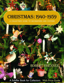 Christmas, 1940-1959 (A Collector's Guide to Decorations and Customs) - 9780764326721 by Robert Brenner, 9780764326721