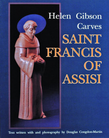 Helen Gibson Carves Saint Francis of Assisi by Helen Gibson, 9780887405860