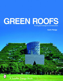Green Roofs (Ecological Design and Construction) by Earth Pledge, 9780764321894